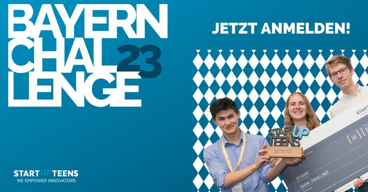 Startup Teens Bayern Challenge: Wettbewerb für SchülerInnen