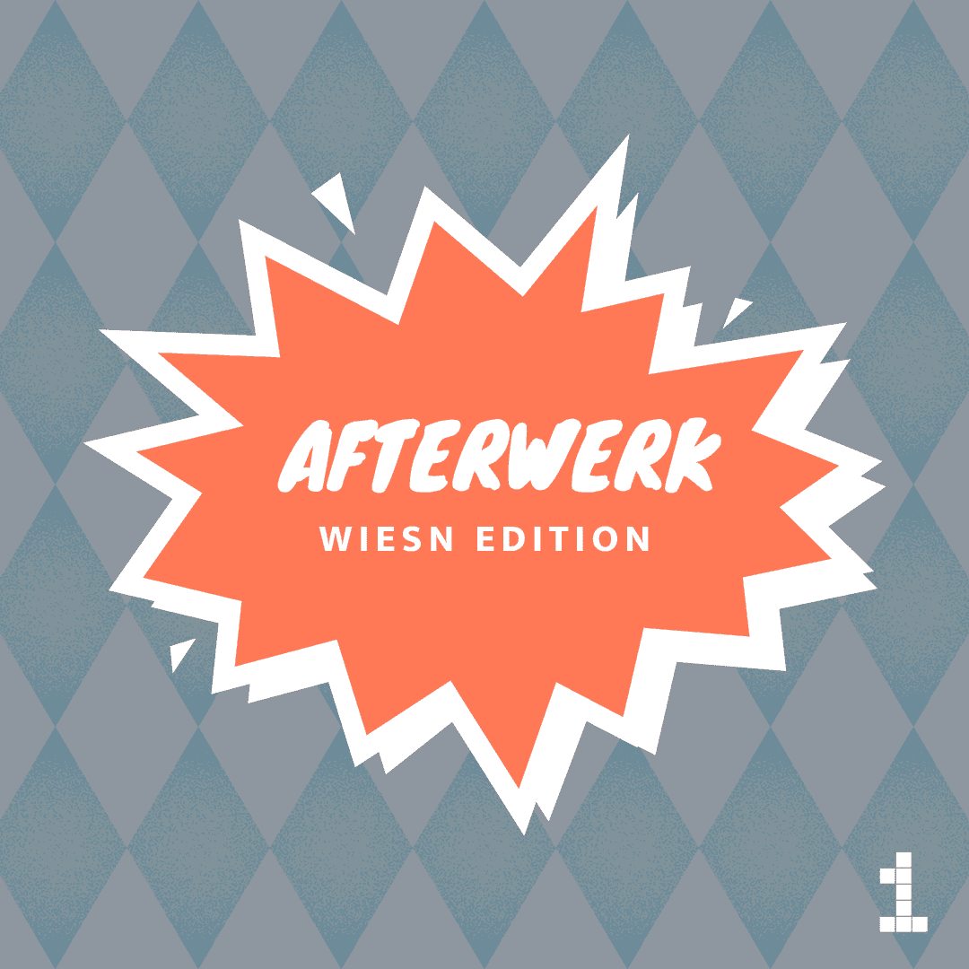 AFTERWERK – Wiesn Edition 🥨🍻